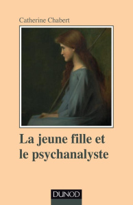 La jeune fille et le psychanalyste - Chabert Catherine