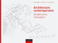 Architecture contemporaine. 50 bâtiments d'exception - Radford Anthony ; Morkoç Selen ; Srivastava Amit ;