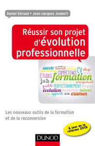 Réussir son projet d'évolution professionnelle - Géraud Daniel ; Joubert Jean-Jacques