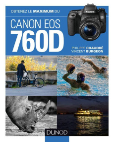 Obtenez le maximum du Canon EOS 760D - Chaudré Philippe ; Burgeon Vincent