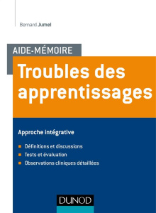 Aide-mémoire. Troubles des apprentissages. Approche intégrative - Jumel Bernard