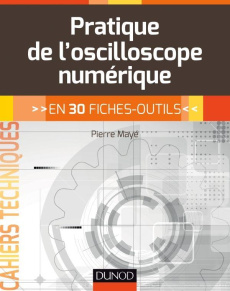 Pratique de l'oscilloscope en 30 fiches-outils - Mayé Pierre