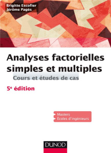 Analyses factorielles simples et multiples. Cours et études de cas, 5e édition - Escofier Brigitte ; Pagès Jérôme