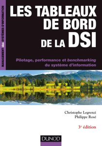 Les tableaux de bord de la DSI. Pilotage, performance et benchmarking du système d'information, 3e é - Legrenzi Christophe ; Rosé Philippe