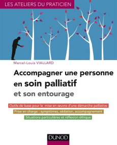 Accompagner une personne en soin palliatif et son entourage - Viallard Marcel-Louis