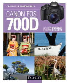 Obtenez le maximum du Canon EOS 700D - Burgeon Vincent - Chaudré Philippe