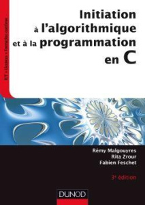 Initiation à l'algorithmique et à la programmation en C. 3e édition - Malgouyres Rémy ; Zrour Rita ; Feschet Fabien