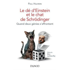 Le dé d'Einstein et le chat de Schrödinger - Halpern Paul