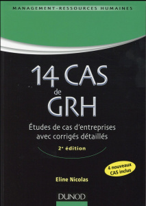 14 cas de GRH. Etudes de cas d'entreprises avec corrigés détaillés, 2e édition - Nicolas Eline