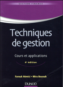 Techniques de gestion. Cours et applications, 4e édition - Hémici Farouk ; Bounab Mira