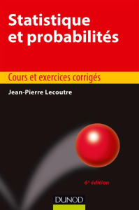 Statistique et probabilités - Cours et excercices corrigés - Lecoutre Jean-Pierre