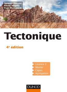 Tectonique. 4e édition - Mercier Jacques ; Vergely Pierre ; Missenard Yves