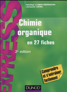Chimie organique en 27 fiches. 3e édition - Lubin-Germain Nadège ; Uziel Jacques