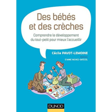 Des bébés et des crèches. Comprendre le développement du tout-petit pour mieux l'accueillir - Pavot-Lemoine Cécile ; Vachez-Gatecel Anne