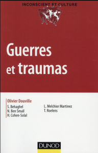 Guerres et traumas - Douville Olivier ; Behaghel Sandrine ; Ben Smaïl N