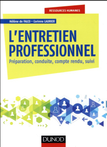 L'entretien professionnel. Préparation, conduite, compte rendu, suivi - Falco Hélène de ; Laurier Corinne