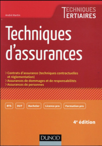 Techniques d'assurances. Contrats d'assurance (techniques contractuelles et réglementation), Assuran - Martin André