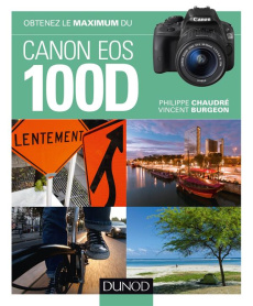 Obtenez le maximum du canon EOS 100D - Collectif