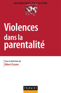 Violences dans la parentalité - Ciccone Albert