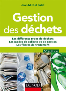 Gestion des déchets. 5e édition - Balet Jean-Michel