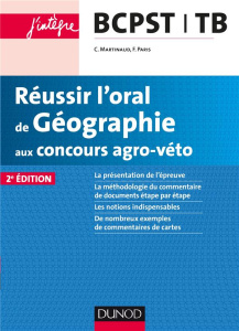 Réussir l'oral de Géographie aux concours Agro-Véto BCPST/TB. 2e édition - Martinaud Claude - Paris Frank