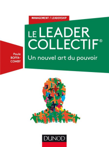 Le leader collectif. Un nouvel art du pouvoir - Boffa-Comby Paule