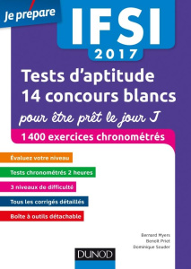 IFSI Tests d'aptitude : 14 concours blancs pour être prêt le jour J. 1400 exercices chronométrés, Ed - Myers Bernard - Priet Benoît - Souder Dominique