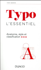 Typo, l'essentiel. Anatomie, style et classification - Seddon Tony ; Perry Julie