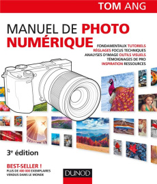Manuel de photo numérique. 3e édition - Ang Tom ; Jolivalt Bernard