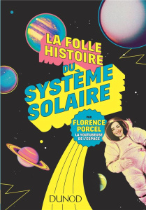 La folle histoire du système solaire - Porcel Florence