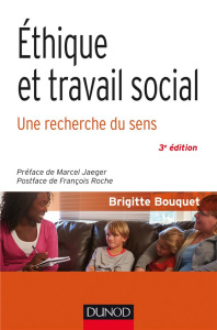 Ethique et travail social. Une recherche du sens, 3e édition - Bouquet Brigitte ; Jaeger Marcel ; Roche François