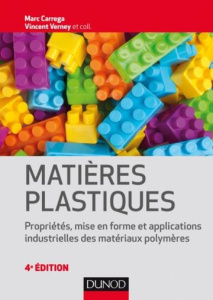Matières plastiques. Propriétés, mise en forme et applications industrielles des matériaux polymères - Carrega Marc ; Verney Vincent