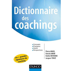 Dictionnaire des coachings - Angel Pierre ; Amar Patrick ; Devienne Emilie ; Te