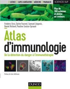 Atlas d'immunologie. De la détection du danger à l'immunothérapie - Gros Frédéric ; Fournel Sylvie ; Liégeois Samuel ;