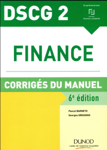 Finance DSCG 2. Corrigés du manuel, 6e édition - Barneto Pascal - Gregorio Georges