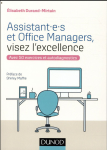 Assistant.e.s et Office Manager. Visez l'excellence avec 50 exercices et autodiagnostics - Durand-Mirtain Elisabeth ; Maffre Shirley
