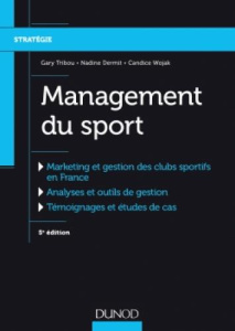 Management du sport. 5e édition - Tribou Gary ; Dermit Nadine ; Wojak Candice