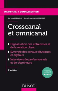 Crosscanal et omnicanal. La digitalisation de la relation client, 2e édition - Belvaux Bertrand ; Notebaert Jean-François