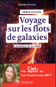 Voyage sur les flots de galaxies / Laniekea, et au delà - Courtois Hélène