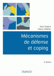 Mécanismes de défense et coping. 3e édition - Chabrol Henri ; Callahan Stacey