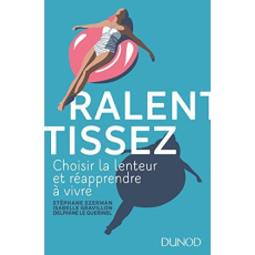 Ralentissez. Choisir la lenteur et réapprendre à vivre - Szerman Stéphane ; Gravillon Isabelle ; Le Guerine