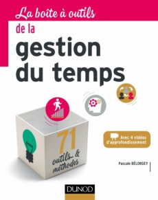 La boîte à outils de la gestion du temps. 2e édition - Bélorgey Pascale
