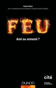 Feu - Ami ou ennemi ? - Ribet Nadine