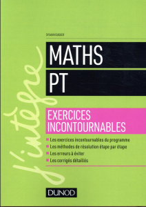 Maths PT. Exercices incontournables - Gugger Sylvain