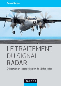 Le traitement du signal radar. Détection et interprétation de l'écho radar - Cariou Renaud ; Pouliguen Philippe