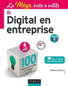 La méga boîte à outils du Digital en entreprise - Lejealle Catherine ; Grossmann Benoist