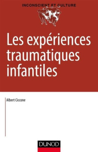 Les traces des expériences infantiles - Ciccone Albert