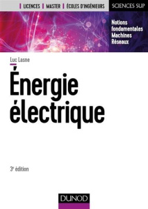 Energie électrique. 3e édition - Lasne Luc ; Gianduzzo Jean-Claude