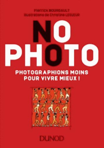No photo. Photographions moins pour vivre mieux ! - Bourgault Pierrick ; Lesueur Christine