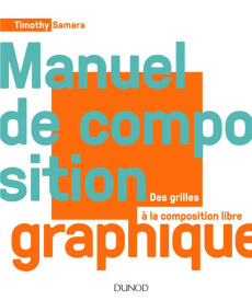 Manuel de composition graphique. Des grilles à la composition libre - Samara Timothy ; Clauzier Jean-Louis ; Coutrot Lau